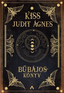 Kiss Judit Ágnes - Bűbájoskönyv [eKönyv: epub, mobi]