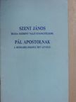 Pál Apostol - Szent János írása szerint való evangyéliom/Pál apostolnak a rómabeliekhez írt levele [antikvár]
