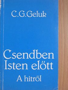 C. G. Geluk - Csendben Isten előtt [antikvár]