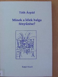 Balázs Béla - Minek a lélek balga fényűzése? [antikvár]
