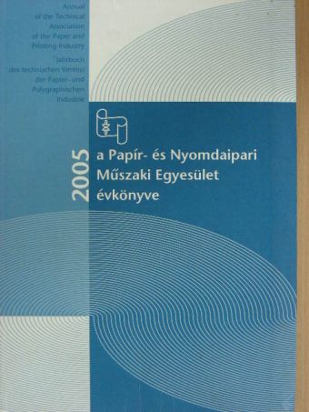 A Papír- és Nyomdaipari Műszaki Egyesület évkönyve 2005 [antikvár]