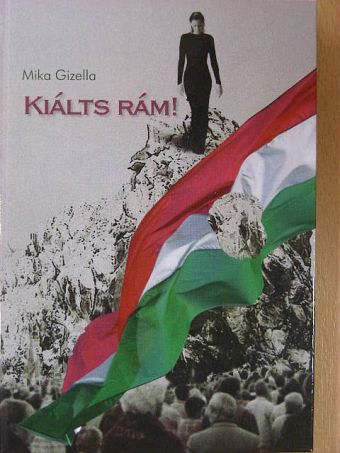 Mika Gizella - Kiálts rám! [antikvár]