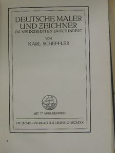 Karl Scheffler - Deutsche Maler und Zeichner im Neunzehnten Jahrhundert [antikvár]