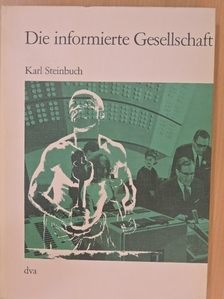Karl Steinbuch - Die informierte Gesellschaft [antikvár]