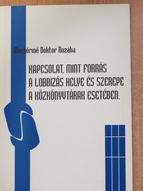 Mecsériné Doktor Rozália - Kapcsolat, mint forrás [antikvár]