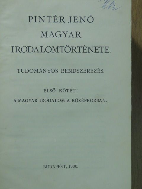 Pintér Jenő - Pintér Jenő magyar irodalomtörténete I. (töredék) [antikvár]
