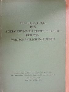 Walter Ulbricht - Die Bedeutung des sozialistischen Rechts der DDR für den wirtschaftlichen Aufbau [antikvár]