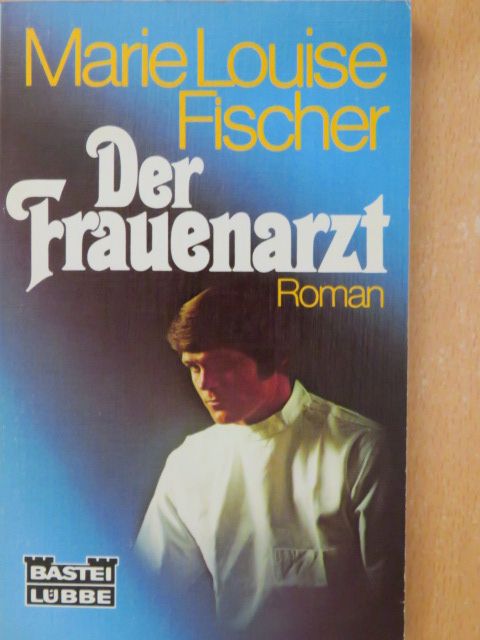 Marie Louise Fischer - Der Frauenarzt [antikvár]