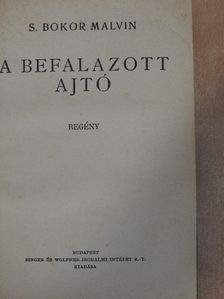 S. Bokor Malvin - A befalazott ajtó [antikvár]