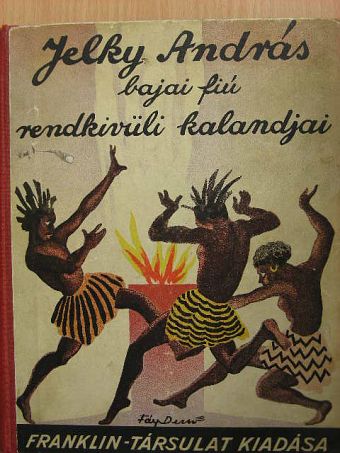 Hevesi Lajos - Jelky András bajai fiú rendkivüli kalandjai ötödfél világrészben [antikvár]