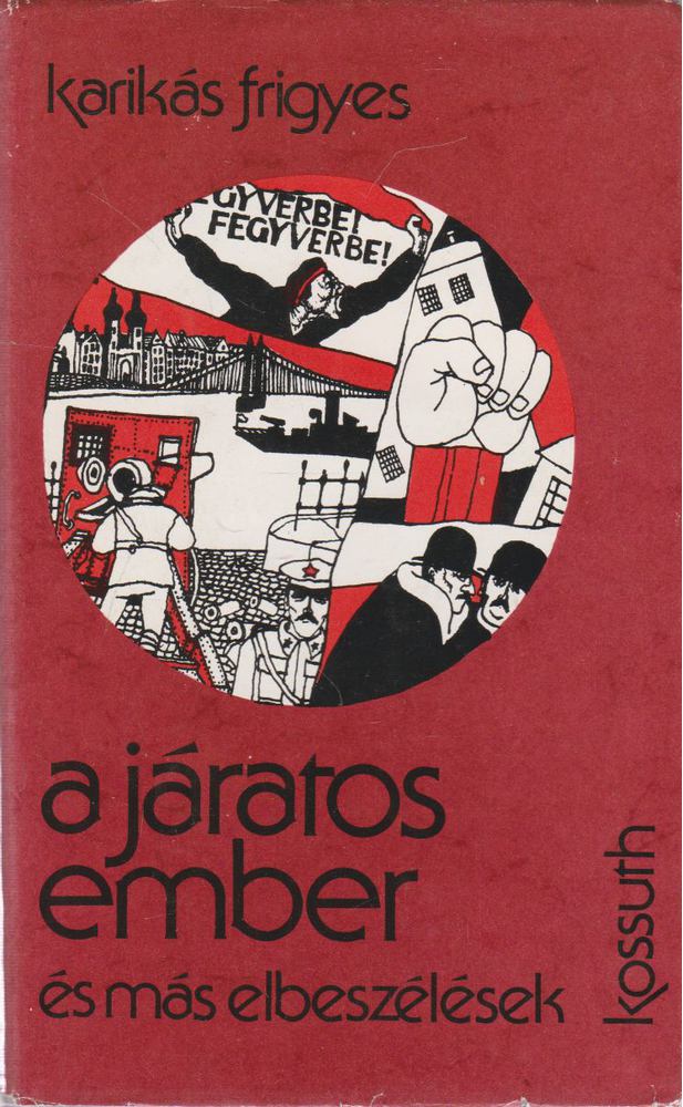 Karikás Frigyes - A járatos ember és más elbeszélések [antikvár]