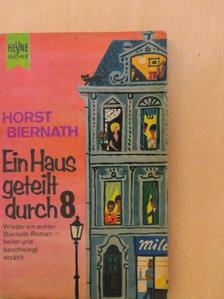 Horst Biernath - Ein Haus geteilt durch 8 [antikvár]