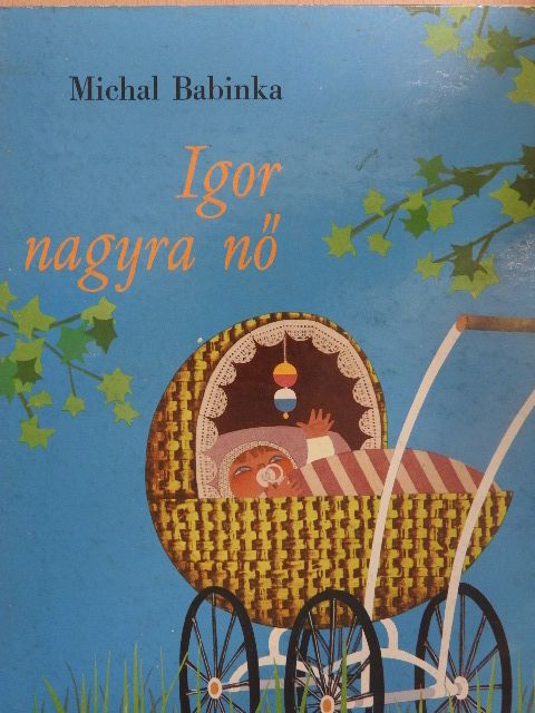 Michal Babinka - Igor nagyra nő [antikvár]