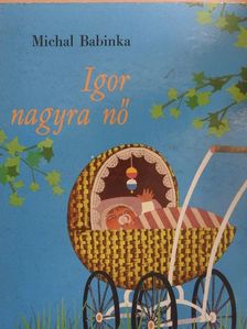 Michal Babinka - Igor nagyra nő [antikvár]