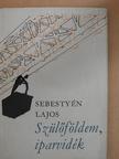 Sebestyén Lajos - Szülőföldem, iparvidék [antikvár]