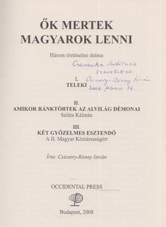 Csicsery- Rónay István - Ők mertek magyarok lenni (dedikált) [antikvár]
