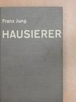 Franz Jung - Hausierer [antikvár]