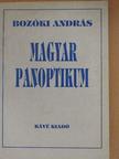 Bozóki András - Magyar panoptikum [antikvár]