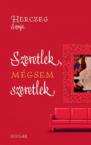 Herczeg Szonja - Szeretlek, mégsem szeretlek