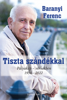 Baranyi Ferenc - Tiszta szándékkal