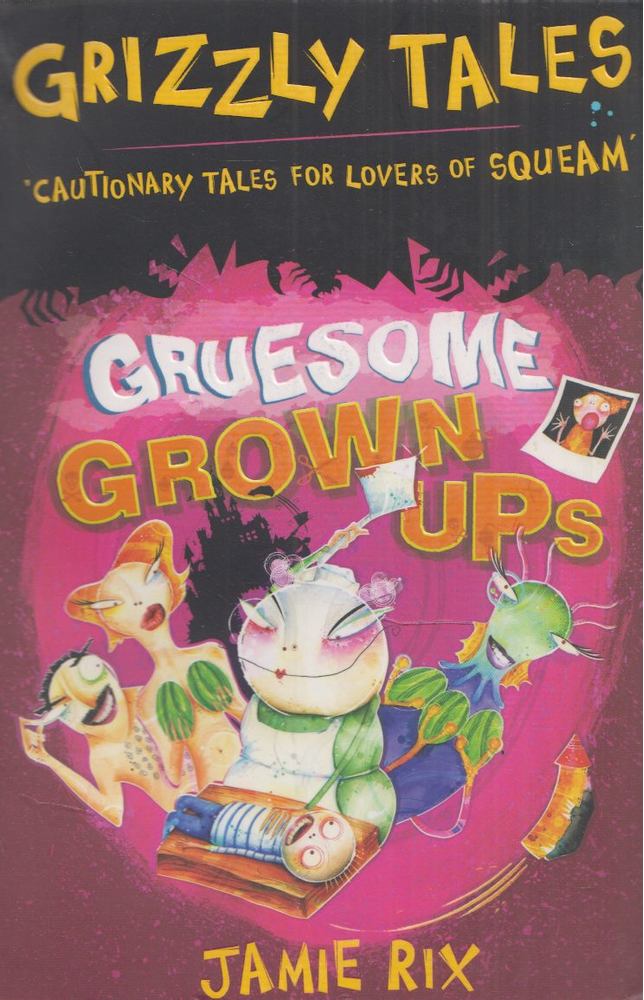 Jamie Rix - Gruesome Grown-ups [antikvár]