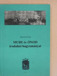 Ágoston István - Muhi és Ónod irodalmi hagyományai [antikvár]
