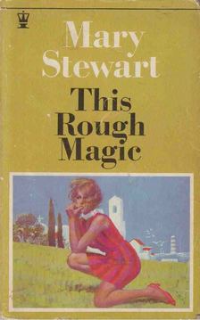 Mary Stewart - This Rough Magic [antikvár]