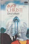 Aura Christi - Cercul salbatic [antikvár]