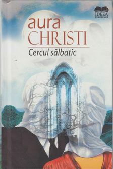 Aura Christi - Cercul salbatic [antikvár]