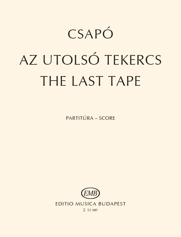 CSAPÓ GYULA - AZ UTOLSÓ TEKERCS (KRAPP`S LAST TAPE) PARTITÚRA