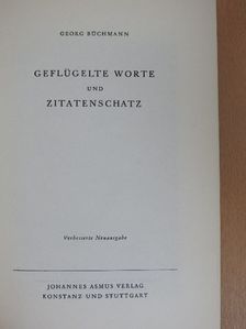 Georg Büchmann - Geflügelte Worte und Zitatenschatz [antikvár]