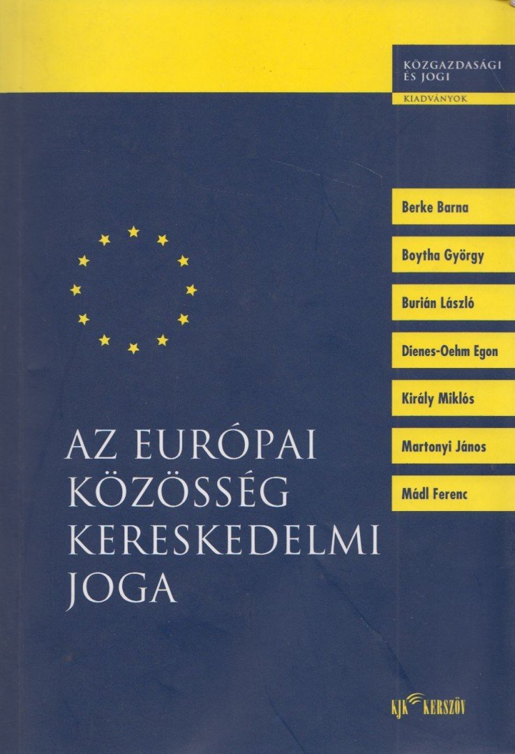 Király Miklós - Az Európai Közösség kereskedelmi joga [antikvár]