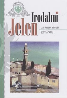 Böszörményi Zoltán - Irodalmi Jelen 2023. április [antikvár]