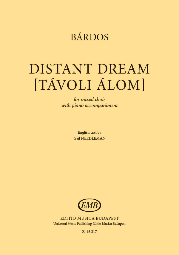 BÁRDOS LAJOS - DISTANT DREAM (TÁVOLI ÁLOM) - FOR MIXED CHOIR AND PIANO