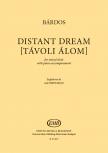 BÁRDOS LAJOS - DISTANT DREAM (TÁVOLI ÁLOM) - FOR MIXED CHOIR AND PIANO