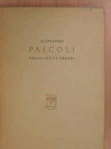 Giovanni Pascoli - Giovanni Pascoli válogatott versei [antikvár]