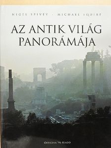 Michael Squire - Az antik világ panorámája [antikvár]