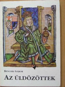 Bencsik Gábor - Az üldözöttek [antikvár]