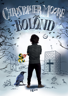 Christopher Moore - Bolond [eKönyv: epub, mobi]