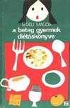 S. DELI MAGDA - A beteg gyermek diétáskönyve [antikvár]