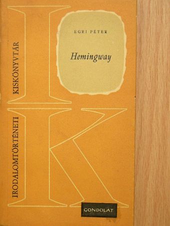 Egri Péter - Hemingway [antikvár]