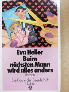 Eva Heller - Beim nächsten Mann wird alles anders [antikvár]