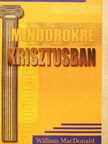 William MacDonald - Mindörökre Krisztusban [antikvár]
