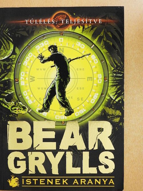 Bear Grylls - Istenek aranya [antikvár]