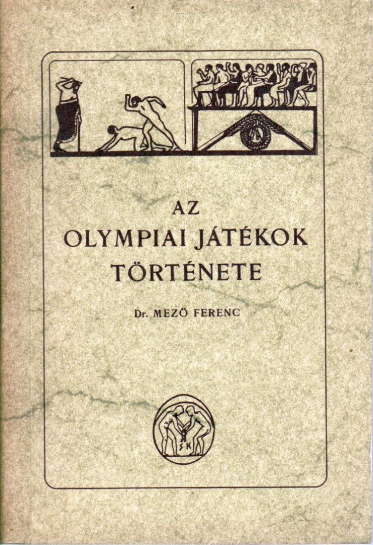 Mező Ferenc - Az olympiai játékok története [antikvár]