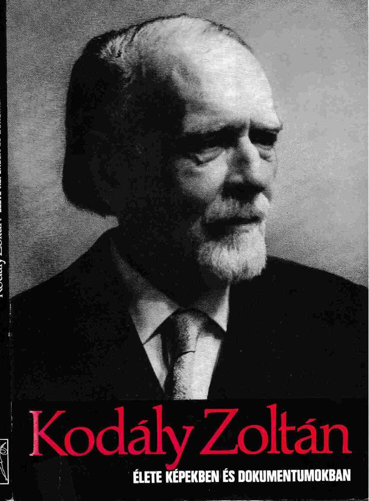 Eösze László - Kodály Zoltán élete képekben és dokumentumokban [antikvár]