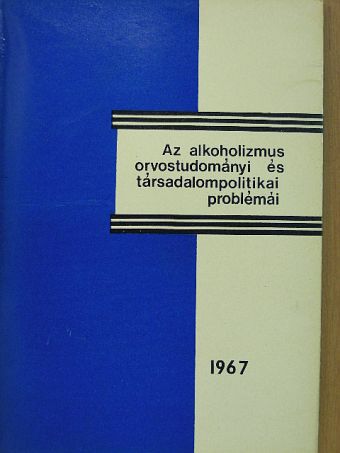 Boór Károly - Az alkoholizmus orvostudományi és társadalompolitikai problémái [antikvár]
