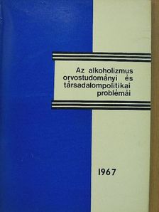 Boór Károly - Az alkoholizmus orvostudományi és társadalompolitikai problémái [antikvár]