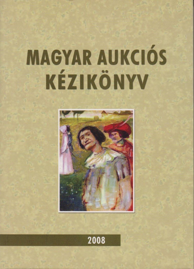 Csányi Beáta (szerk.), Lovas Dániel - Magyar aukciós kézikönyv 2008 [antikvár]