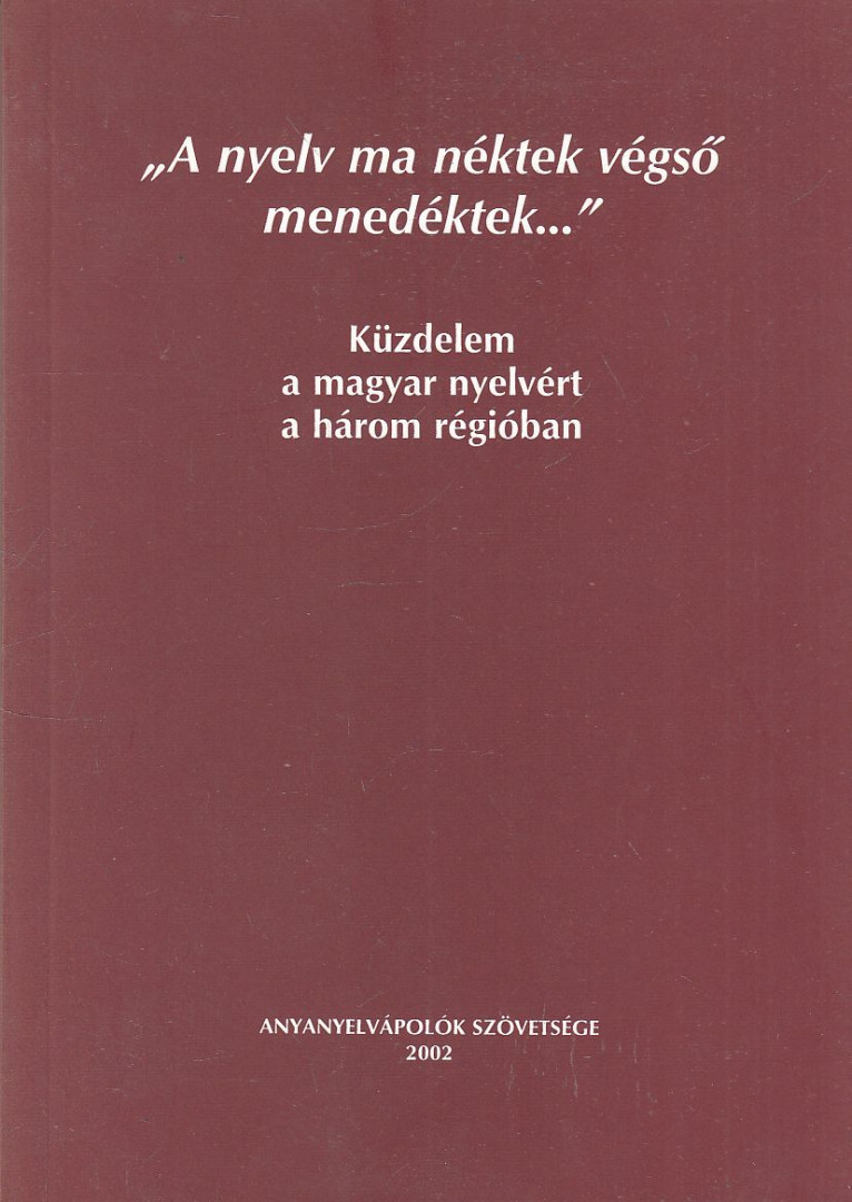 Maróti István, Székely András Bertalan - „A ​nyelv ma néktek végső menedéktek…” (dedikált) [antikvár]